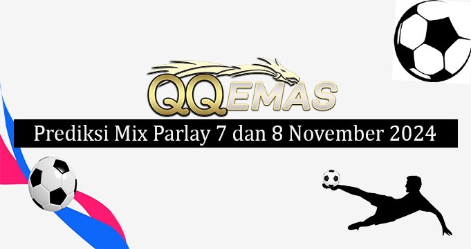 Prediksi Mix Parlay 7 Dan 8 November 2024